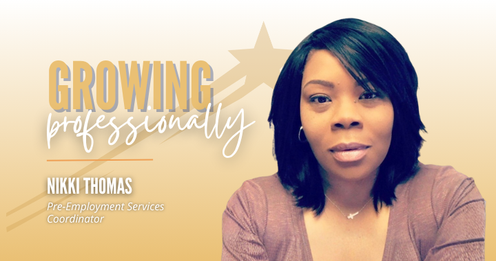The image says "Growing Professionally. Nikki Thomas. Pre-Employment Services Coordinator. It also features a headshot of Nikki.