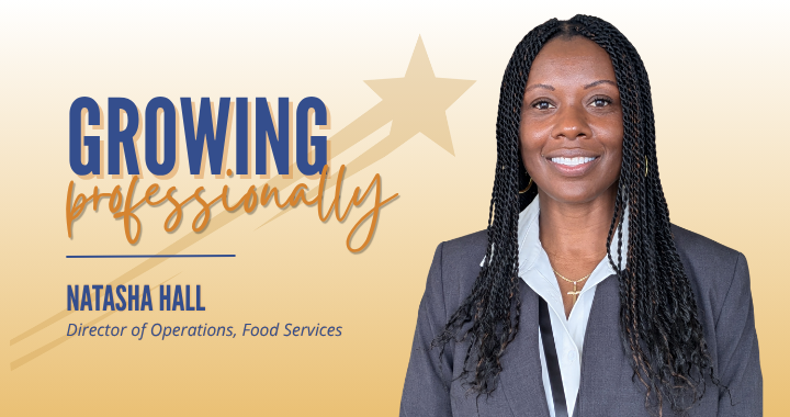 This banner reads, "Growing professionally, Natasha Hall, Director of Operations, food Services." It also features a headshot of Natasha smiling and wearing business attire.